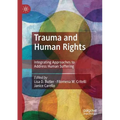 Trauma and Human Rights: Integrating Approaches to Address Human Suffering - Paperback