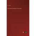 The Armed Strength of Denmark - Hardcover