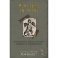 Monsters In Print: A Collection Of Curious Creatures Known Mostly From Newspapers - Paperback