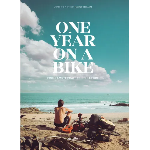 One Year on a Bike: From Amsterdam to Singapore - Hardcover