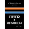 Intervention in Church Conflict: A Narrative-Systems Approach - Paperback