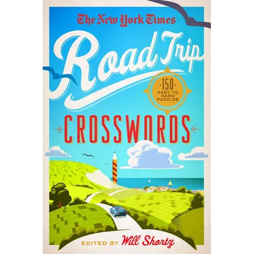 The New York Times Road Trip Crosswords: 150 Easy to Hard Puzzles - Paperback