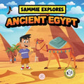 Sammie Explores Ancient Egypt: Learn About Ancient Egyptian Civilization - Paperback