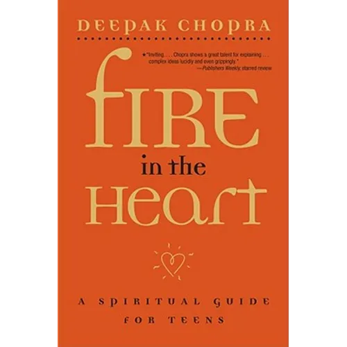 Fire in the Heart: A Spiritual Guide for Teens - Paperback