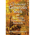 Growing Generous Souls: Becoming Grace-Filled Stewards - Paperback