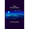 From the Five Rivers - Paperback
