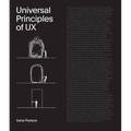 Universal Principles of UX: 100 Timeless Strategies to Create Positive Interactions Between People and Technology - Hardcover