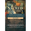 Sacred Economics, Revised: Money, Gift & Society in the Age of Transition - Paperback