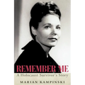 Remember Me: A Holocaust Survivor's Story - Paperback
