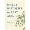 Insect Histories of East Asia - Hardcover