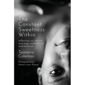 The Constant Sweetness Within: reflections on identity, marriage, motherhood and feminism - Paperback