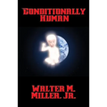 Conditionally Human: A Positronic Book - Paperback