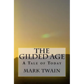 The Gilded Age: A Tale of Today - Paperback