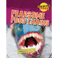 Fearsome Food Chains: Biology at Its Most Extreme! - Library Binding