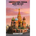 Conversational Russian Quick and Easy: The Most Innovative Technique to Learn the Russian Language - Paperback