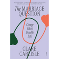 The Marriage Question: George Eliot's Double Life - Paperback