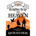 Wrong Way to Heaven - A Misplaced Adventures Novel - Paperback