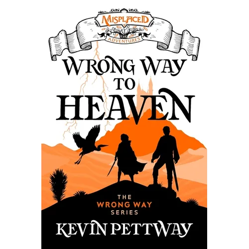 Wrong Way to Heaven - A Misplaced Adventures Novel - Paperback