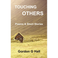Touching Others: Poems and Short Stories - Paperback