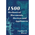 1800 Mechanical Movements, Devices and Appliances (Dover Science Books) Enlarged 16th Edition - Paperback