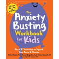 The Anxiety Busting Workbook for Kids: Fun CBT Activities to Squash Your Fears and Worries - Paperback