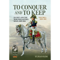 To Conquer and to Keep - Suchet and the War for Eastern Spain, 1809-1814 - Volume 1: 1809-1811 - Paperback
