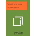 Woman Into Space: The Jerrie Cobb Story - Paperback