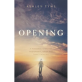Opening: A personal story of Mediumship, Grief and Family Healing - Paperback