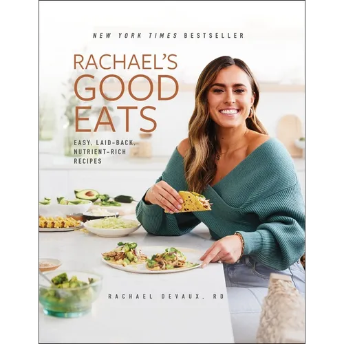 Rachael's Good Eats: Easy, Laid-Back, Nutrient-Rich Recipes - Hardcover