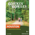 60 Hikes Within 60 Miles: Houston: Including Huntsville and Galveston - Paperback