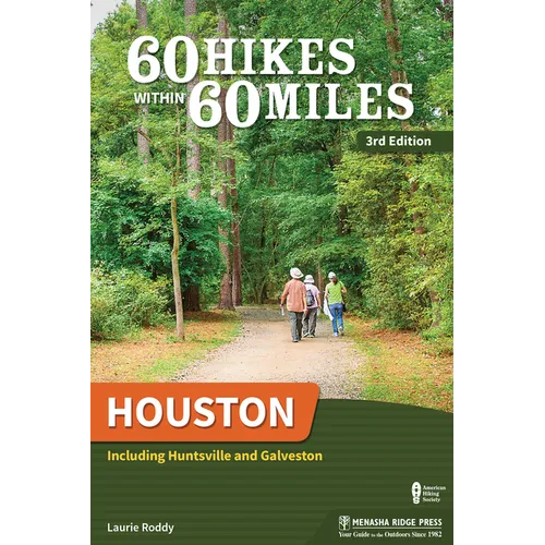 60 Hikes Within 60 Miles: Houston: Including Huntsville and Galveston - Paperback