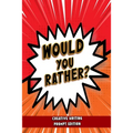 Would You Rather - Creative Writing Prompt Edition: Improve writing skills with brilliant Would You Rather prompts for kids - Paperback