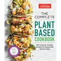 The Complete Plant-Based Cookbook: 500 Inspired, Flexible Recipes for Eating Well Without Meat - Paperback