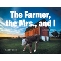 The Farmer, the Mrs., and I - Paperback