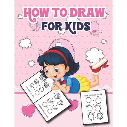 How to Draw for Kids: Easy and Fun Step-by-Step Drawing Guide for Kids - Paperback