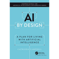 AI by Design: A Plan for Living with Artificial Intelligence - Paperback