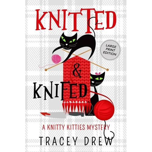 Knitted and Knifed: A Humorous & Heart-warming Cozy Mystery - Paperback