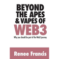 Beyond The Apes & Vapes of Web3 - Paperback