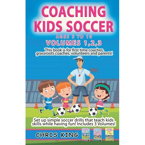 Coaching Kids Soccer - Volumes 1-2-3 - Paperback