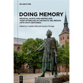 Doing Memory: Medieval Saints and Heroes and Their Afterlives in the Baltic Sea Region (19th-20th Centuries) - Hardcover