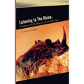Listening to the Rhino: Violence and Healing in a Scientific Age - Paperback