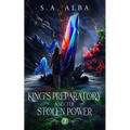 King's Preparatory and the Stolen Power - Paperback