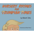 Nursery Rhymes For Trumpian Times - Hardcover