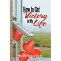 How to Get Victory in My Life - Paperback
