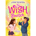 The Wish Switch: Don't Miss This Charming, Laugh-Out-Loud Romp from #Booktok Favorite Lynn Painter! - Hardcover