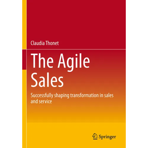 The Agile Sales: Successfully Shaping Transformation in Sales and Service - Paperback