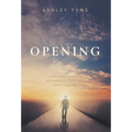 Opening: A Journey Through Grief, Mediumship and Family Healing - Hardcover