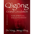 Qigong Grand Circulation for Spiritual Enlightenment - Paperback