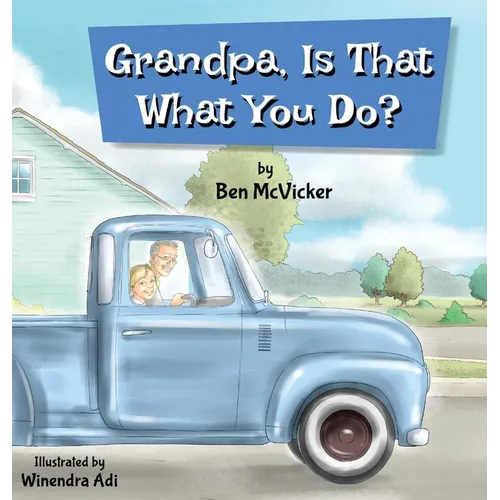 Grandpa, Is That What You Do? - Hardcover
