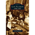 Los Alamos: 1944-1947 - Hardcover